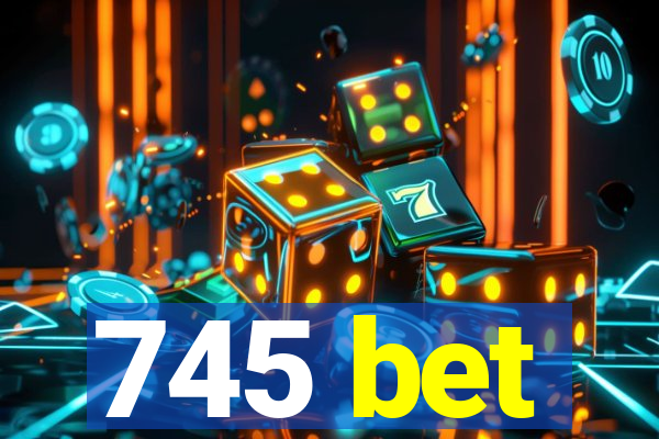 745 bet